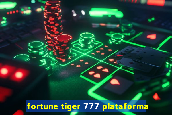 fortune tiger 777 plataforma